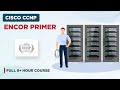 Cisco CCNP ENCOR Primer - Full 8+ Hour Course