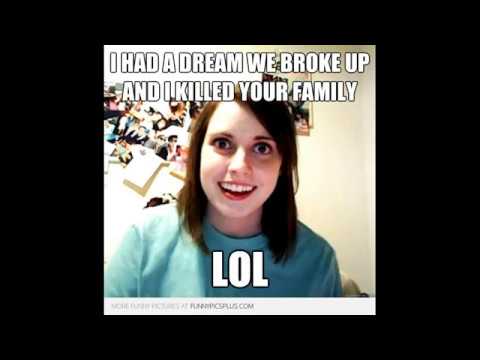 funniest-crazy,-jealous-&-overly-attached-girlfriend-memes-of-the-decade