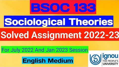 BSOC 133 Solved Assignment 2022-23 | BSOC 133 Sociological Theories | BSOC 133 Important Questions