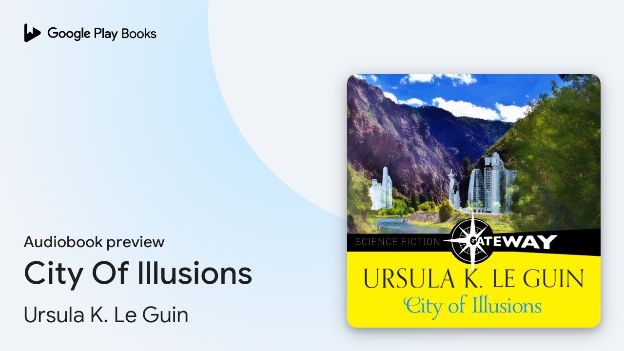 City Of Illusions by Ursula K. Le Guin · Audiobook preview