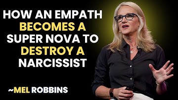 How An Empath Becomes a Super Nova to Destroy a Narcissist || INSPIRED BY MEL ROBBINS ||
