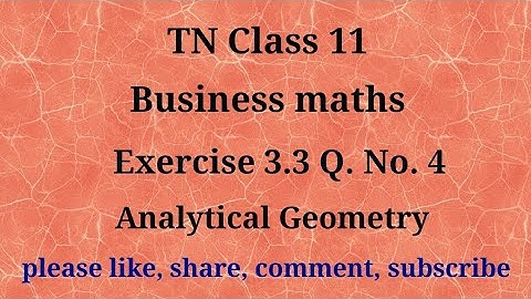 Tn 11 Business maths|exercise 3.3| q. no.4|chapter 3 |state board| Analytical geometry|gmrrao maths|