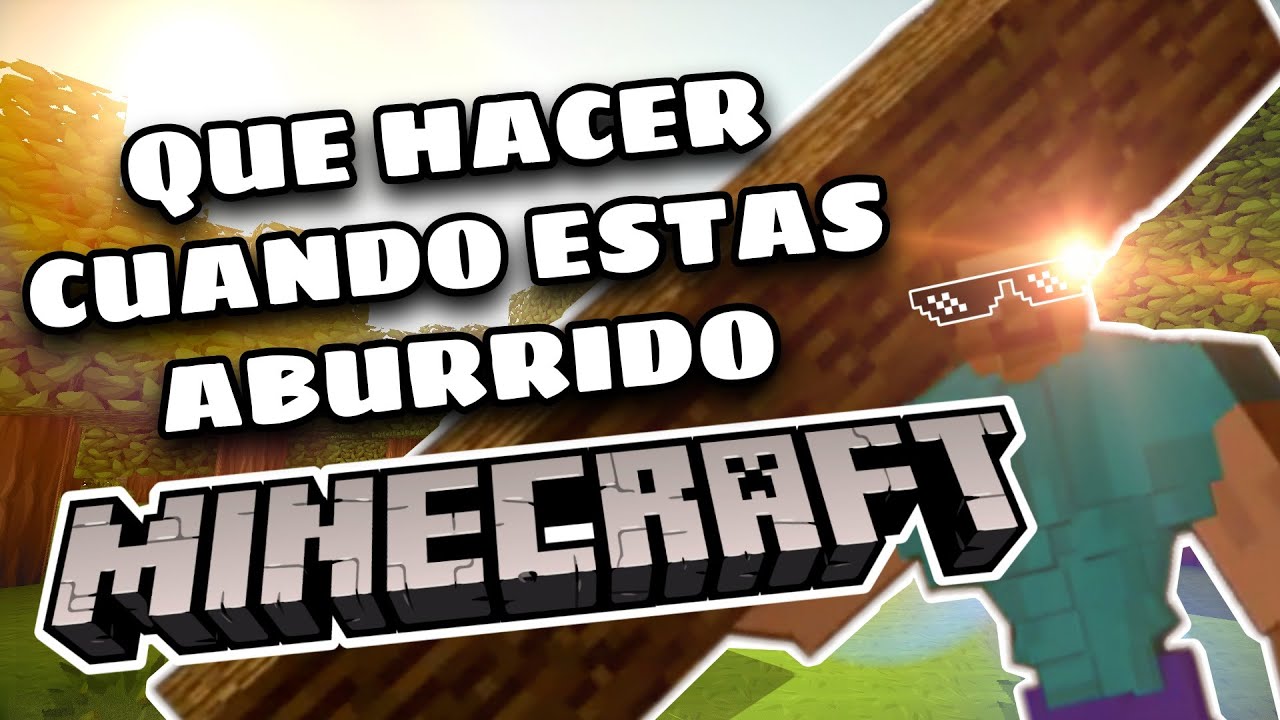 Que Hacer En Minecraft Cuando Estas Aburrido