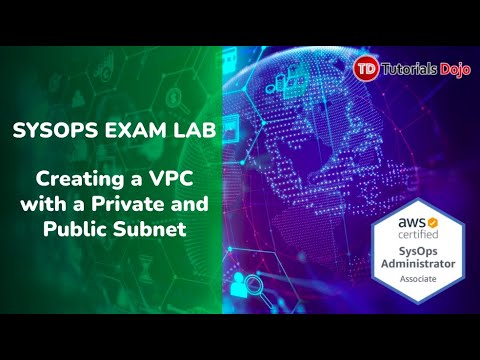 Sample SysOps Exam Lab - Creating a VPC with a Private and Public Subnet