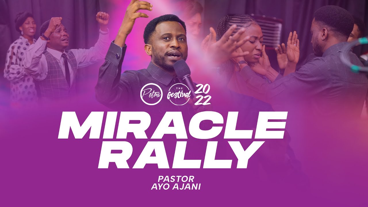 Miracle Rally - Pastor Ayo Ajani - The Festival 2022