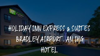 Holiday Inn Express & Suites Bradley Airport, an IHG Hotel Review - Windsor Locks , United States of