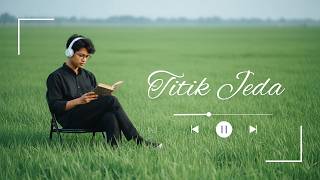 Download Lagu Titik Jeda - "Kini kubiarkan kau terbang jauh..." (Lagu Indie Sedih Buat yang Lelah Berjuang) Download Lagu Titik Jeda - "Kini kubiarkan kau terbang jauh..." (Lagu Indie Sedih Buat yang Lelah Berjuang)
