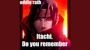 Itachi , Do You Remember