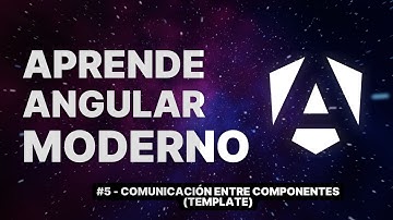 Comunicación entre componentes - Templates | 5
