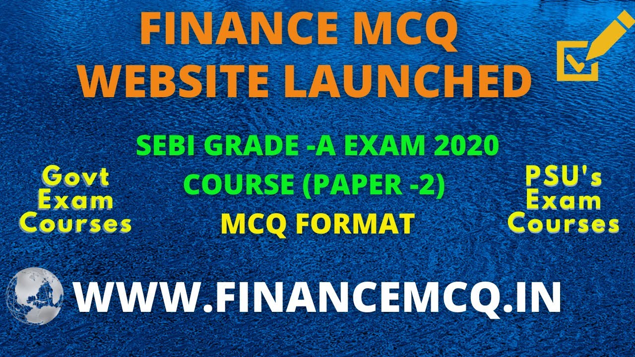 Finance MCQ website launched I SEBI Grade A Exam 2020 Course Paper -2 (MCQ Format)