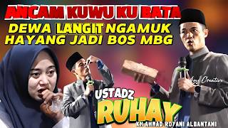 BOS MBG NGAMUK USTADZ RUHAY KH AHMAD ROYANI ALBANTANI  TERBARU