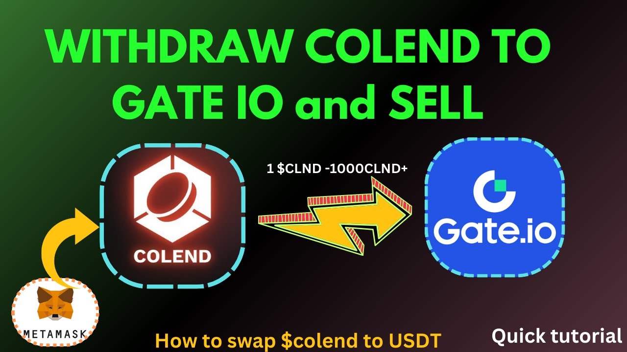 SEND or withdraw COLEND from WALLET to GATE IO EXCHANGE || sell or convert CLND to USDT