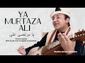 Ya murtaza ali  shahid akhtar qalandar persian qasida with lyrics urdu  english translations
