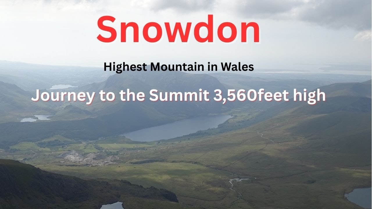 Snowdonia and Snowdon The Biggest Mountain in Wales