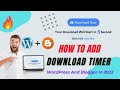 🔥How To Add Download Timer Countdown For WordPress &amp; Blogger  Website In 2022 🔥 With Practical info💯