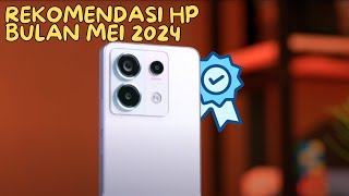 REKOMENDASI HP BULAN MEI 2024