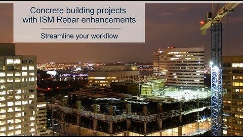 Revit, RAM, ISM and Rebar!  Streamline Your Concrete Building Projects Like Never Before