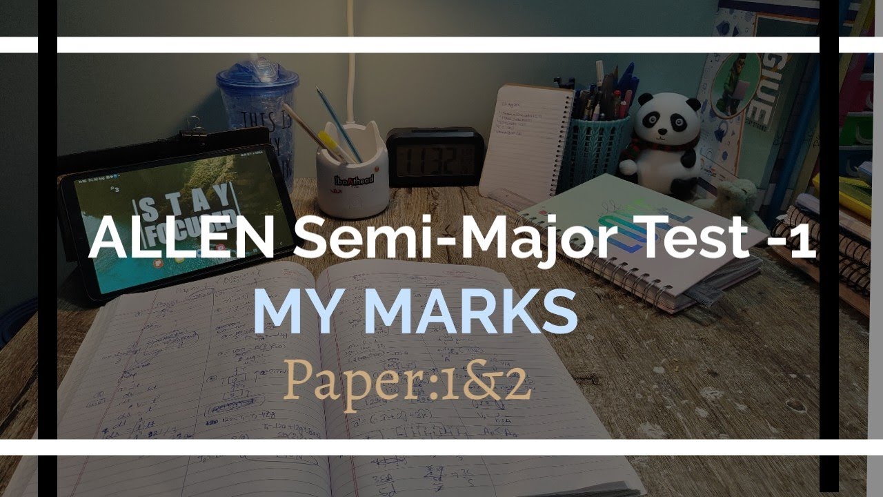 My SEMI MAJOR TEST-1 marks |Allen semi major test 1| JEE MAINS AND ADVANCED |