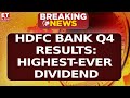 HDFC Bank Q4 Results: Highest Ever Dividend Announced | PAT Up 0.9%, NII Rises 2.1% QoQ | Top News