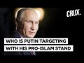 Putin Says ‘Insulting Prophet Muhammad Not Freedom of Expression’ l Message To Europe & China?