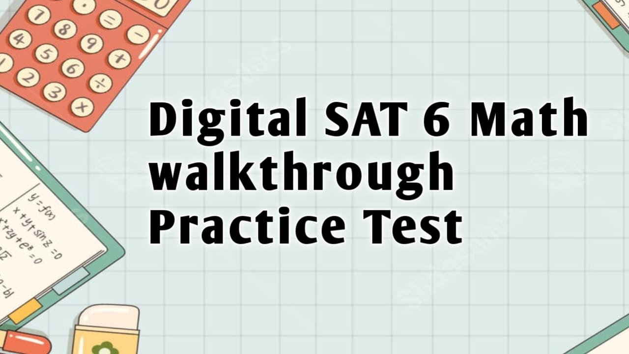 Digital SAT Practice Test 6 Walkthrough - YouTube