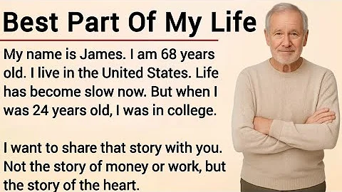 Learn English Through Story Level 3 | Graded Reader Level 3 | English Story | Best Part Of My Life