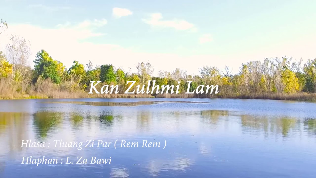 Tluang Zi Par Rem Rem   Kan Zulh Mi Lam  Official Music Video