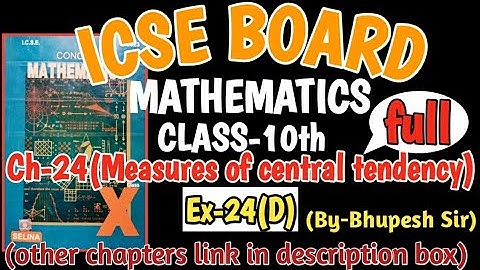 ICSE CL-10th ex-24(D)  | ch-24 | Measures of Central Tendency (mean,median,quartile & mode)