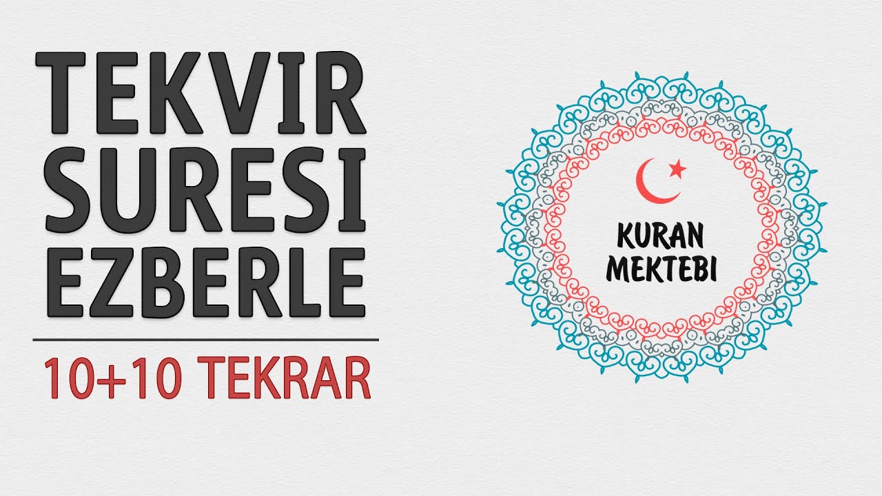 Tekvir suresi ezberle 10 tekrar+10 tekrar