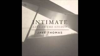 Jaye Thomas - Pursuit Of You (Worship) chords