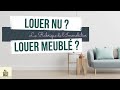 Fautil louer nu ou meubl  la rubrique de limmobilier 12  investissement  immobilier locatif