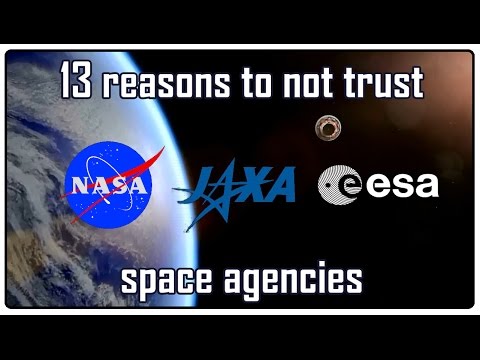 13 reasons to not trust space agencies. NASA,ESA,JAXA are hiding the flat earth!