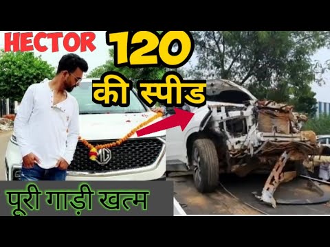 Mg hector accident 120km speed  | proves build quality