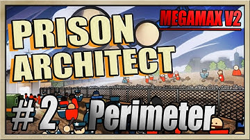 Prison Architect - [MEGAMAX V2 - Part 2] - Perimeter [60FPS]