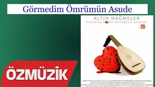 Görmedim Ömrümün Asude - Ud İle Sevdiğimiz Şarkılar 