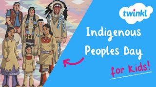 ❤️ Indigenous Peoples Day for Kids | 9 October | Respect & Kindness | Rethink Columbus Day | Twinkl