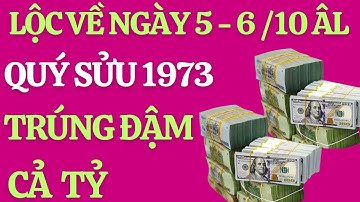 QUÝ SỬU 1973: 2 Ngày Đổi Đời 5 & 6 Tháng 10 Âm Lịch | Thần Tài Dốc Lộc- Trúng Đậm Cả Tỷ