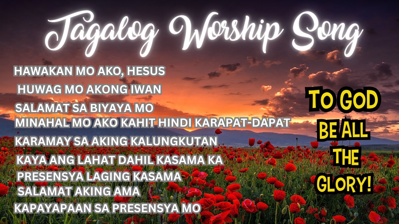 TAGALOG WORSHIP SONG | TAGALOG PRAISE AND WORSHIP WITH LYRICS