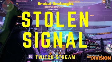 The Division Stolen Signal Twitch Stream Full Mission - GE Onslaught!