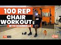 100 REP CHAIR WORKOUT CHALLENGE FOR STRENGTH & ENDURANCE