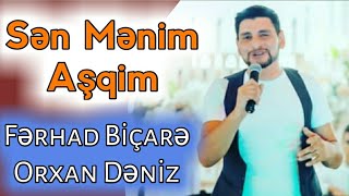Ferhad Bicare & Orxan Deniz - Sen Menim Asqim 2020