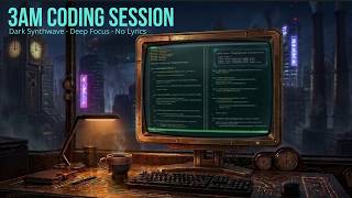 3AM Coding Session | Dark Synthwave Focus Music | Deep Work Beats (No Lyrics)