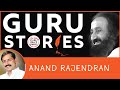 Gurustories with anand rajendran gurudev artofliving