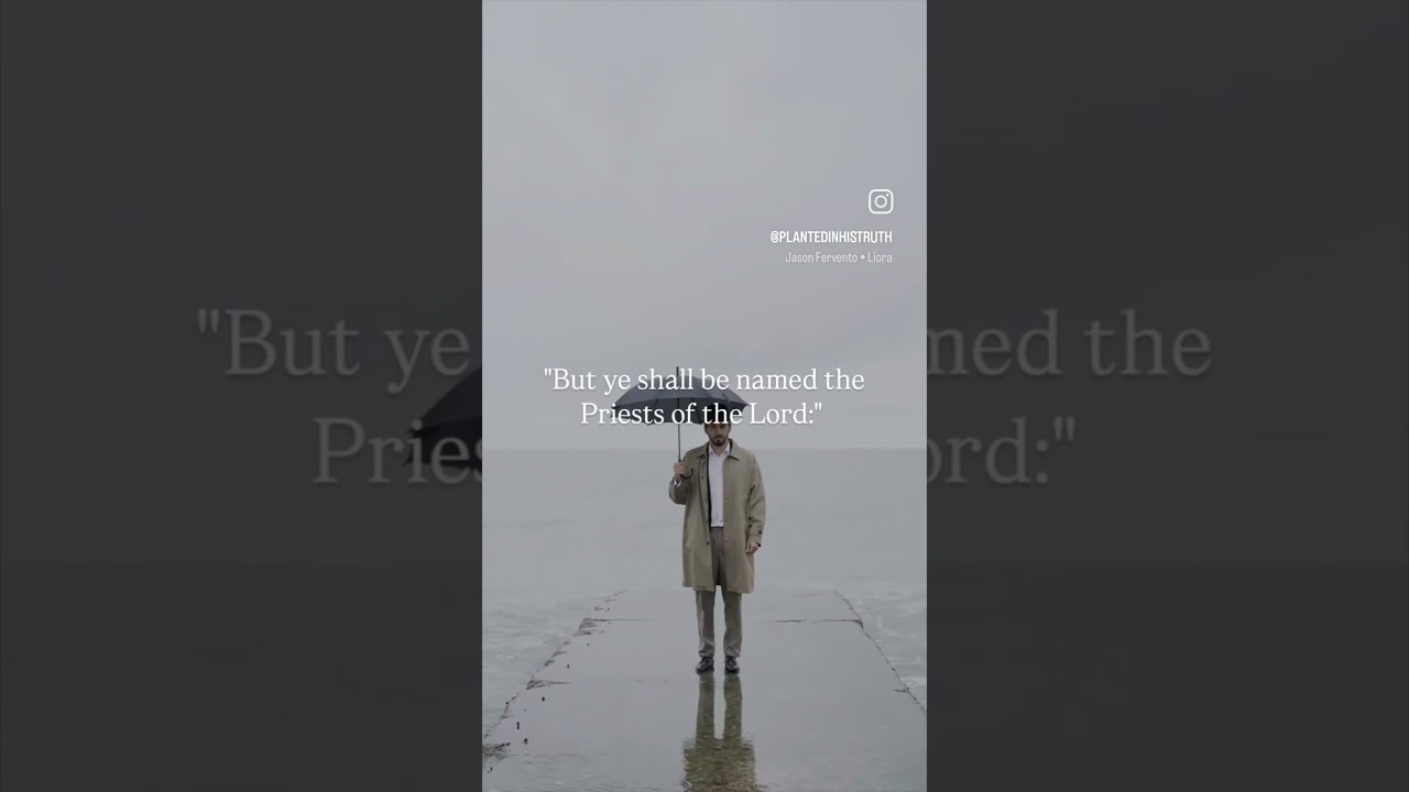 You Shall Be Called the Priests of the LORD — Isaiah 61:6