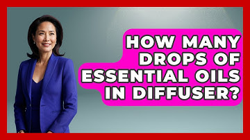 How Many Drops Of Essential Oils In Diffuser? - Holistic Balance And Bliss