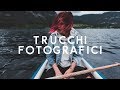 8 Trucchi per migliorare le foto - Tutorial fotografia digitale