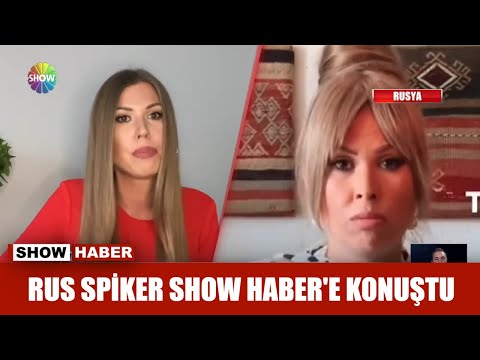 Rus Spiker Show Haber'e konuştu