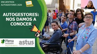 Encuentros autogestores 2020: 'Autogestores: nos damos a conocer' Astus
