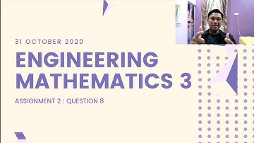 ENGINEERING MATHEMATICS 3 : ASSIGNMENT 2 (UPM)