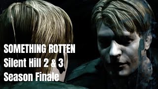 Silent Hill 2 and 3 — Season Finale